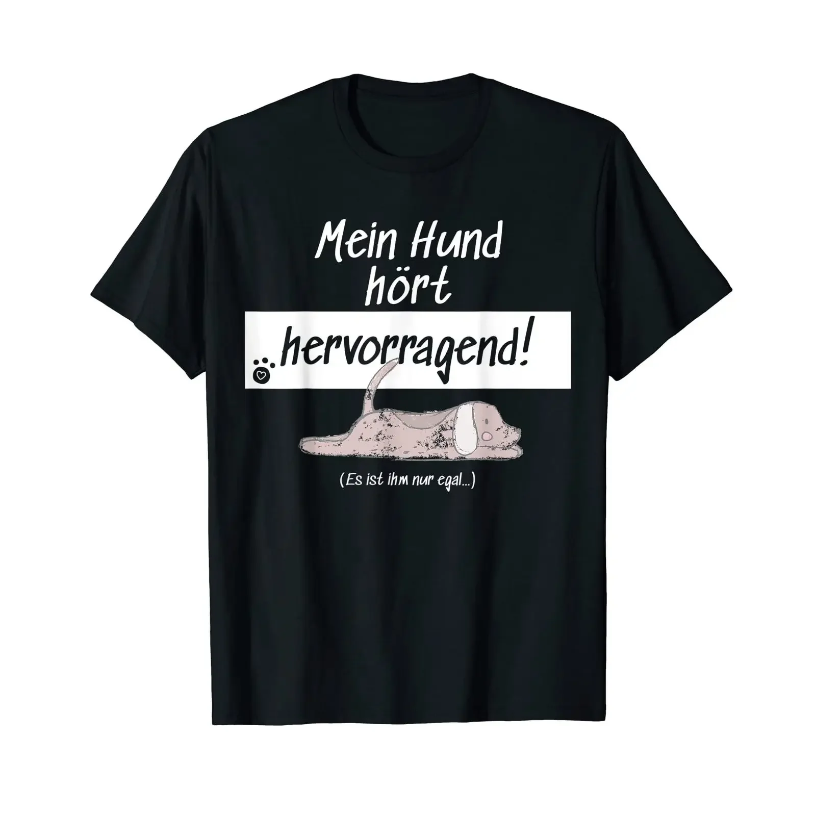 Mein Hund Hört Excellent It Is Him Nur Engal T Shirt vintage Washed Versatile Stylish homme Stretched Soft Casual