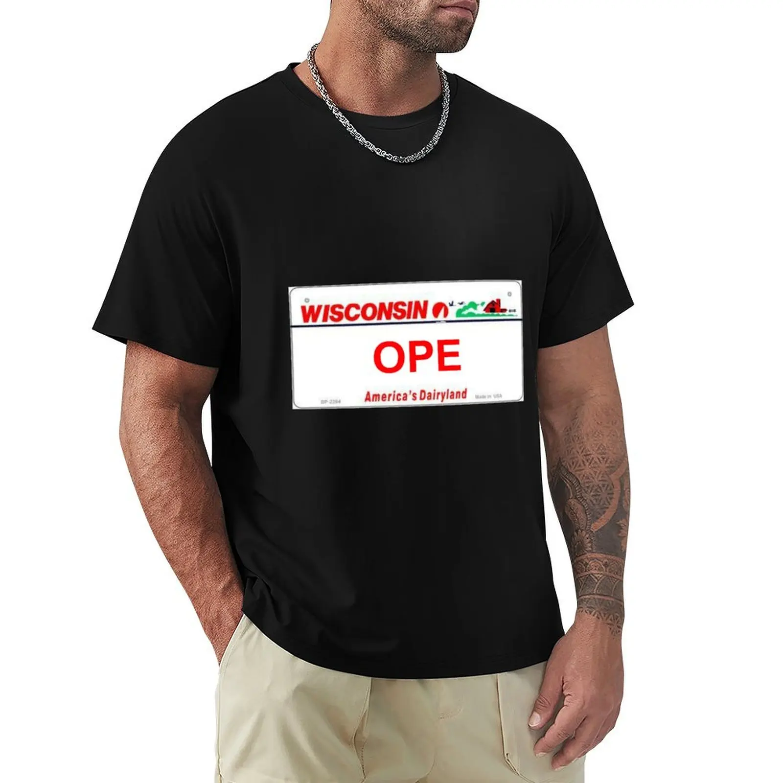 

OPE, I'm From Wisconsin! T-Shirt valentines clothes sports fans T-shirts man tees t shirts men