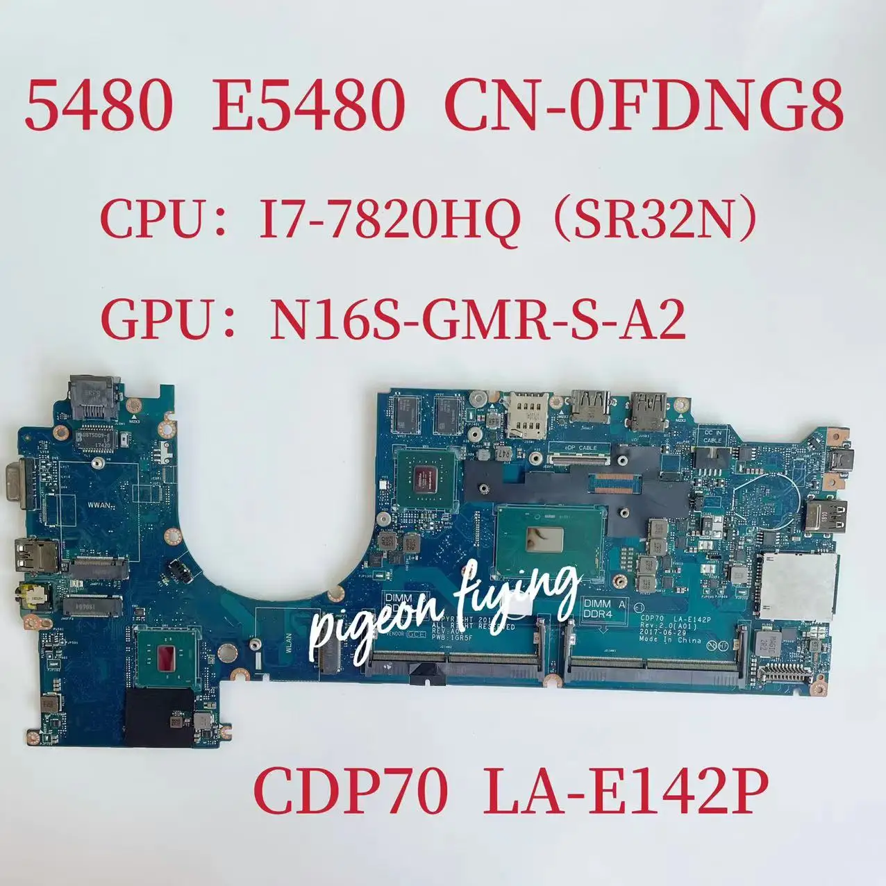 

CDP70 LA-E142P Mainboard for Dell Latitude 5480 Laptop Motherboard CPU:I7-7820HQ GPU:N16S-GMR-S-A2 2G CN -0FDNG8 0FDNG8 FDNG8