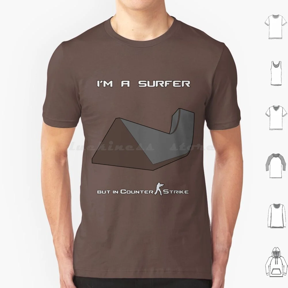 Counter Strike-I'm A Surfer T Shirt Cotton Men Women DIY Print Counter Strike Csgo Counterstrike 1 6 Counter Strike Source