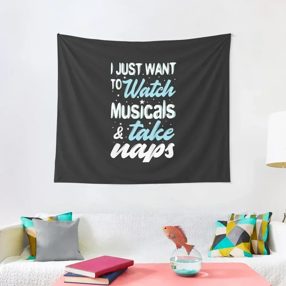 

I Just Want To Watch Musicals And Take Naps Theater Tapestry Cute Room Decor Decoration Aesthetic Tapestry