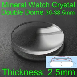 Double Dome 2.5mm Round Mineral Watch Crystal 30mm to 38.5mm Quartz Mechanical Replacement Watch Glass Lens Watch Repair Tools