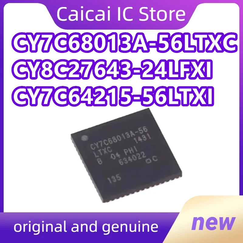 

CY7C68013A-56LTXC CY8C27643-24LFXI CY7C64215-56LTXI новый и оригинальный 1 шт./лот