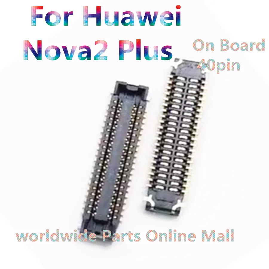 10-100pcs LCD Display Screen FPC Connector On Board For Huawei P9/P9 Plus//Head 5/Nova2/G9/Nova Plus/P Smart Plus/Maimang 40pin