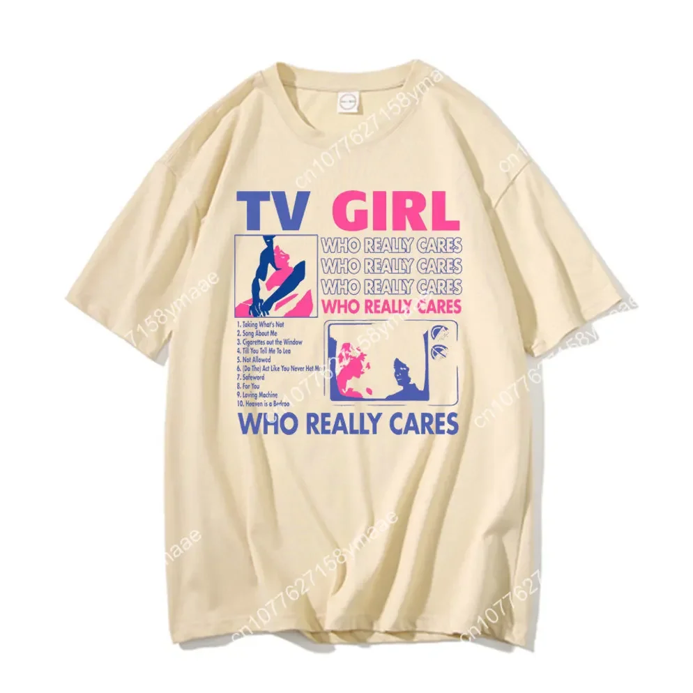 TV Girl Who Really Cares Graphic Print T-shirts Men Women Women Fashion Vintage Oversized Tshirt Short Sleeve Male 100% Cotton T