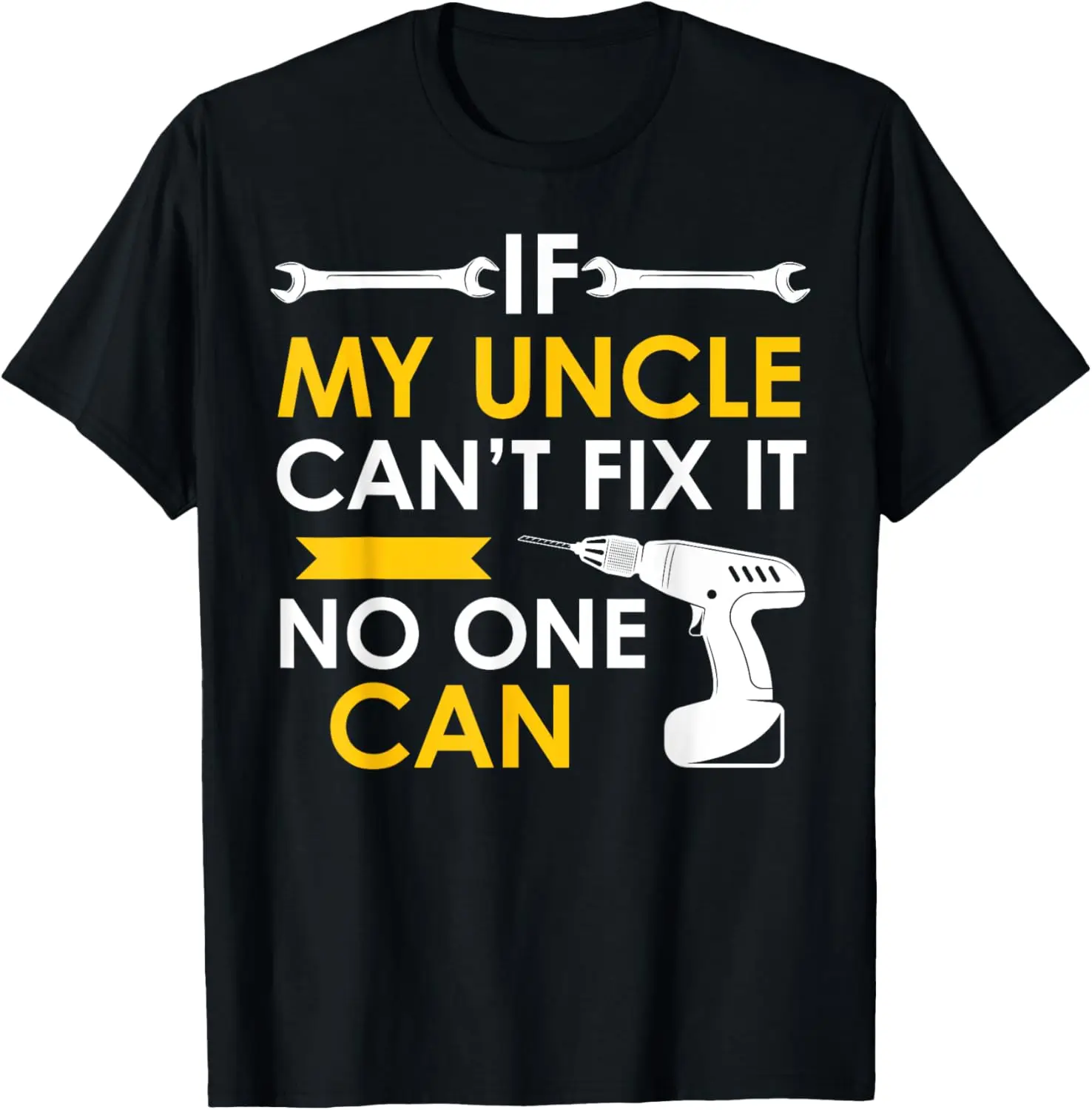 If My Uncle Can't Fix It No One Can Father Dad 2023 Matching T-Shirt