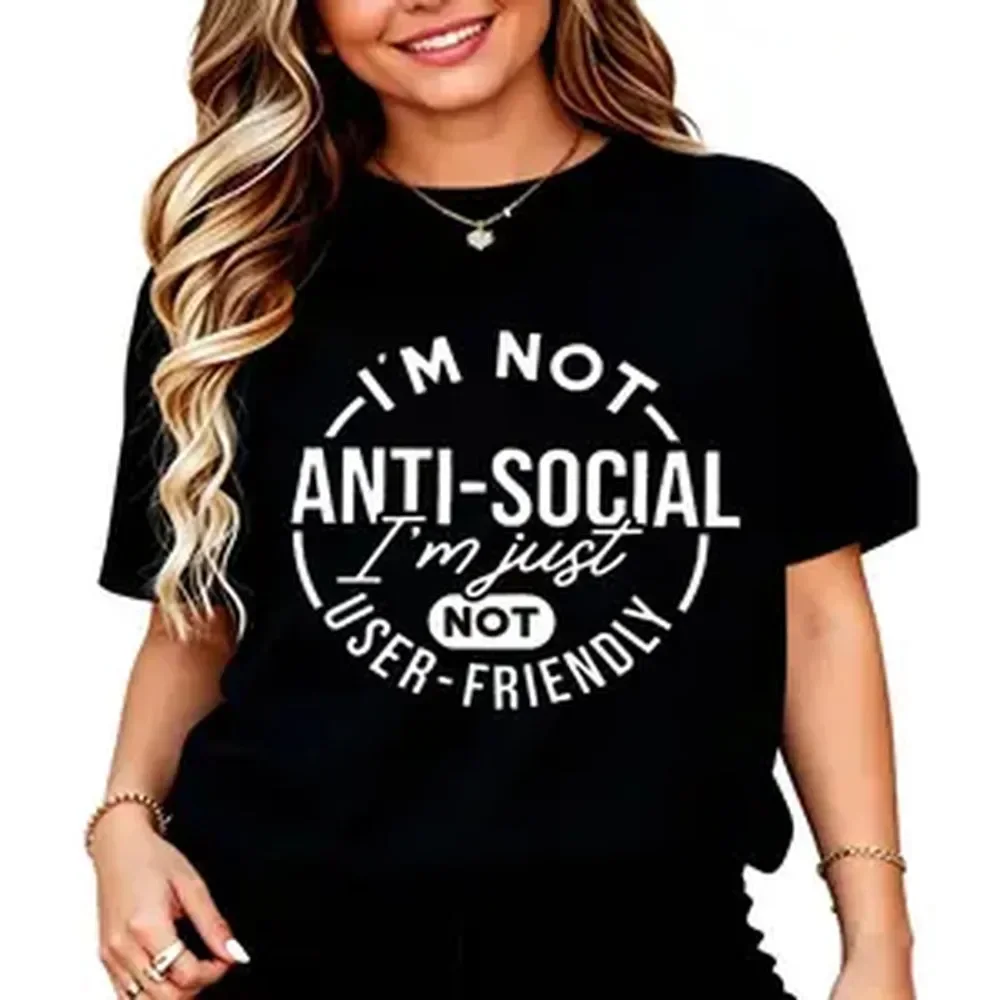 Cotton I'm Not Anti Social I'm Just Not User Friendly T-Shirt Women Men Unisex Clothing Streetwear