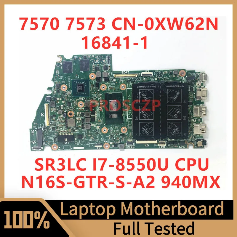 

CN-0XW62N 0XW62N XW62N For Dell 7570 7573 Laptop Motherboard 16841-1 With SR3LC I7-8550U CPU N16S-GTR-S-A2 940MX 100%Tested Good