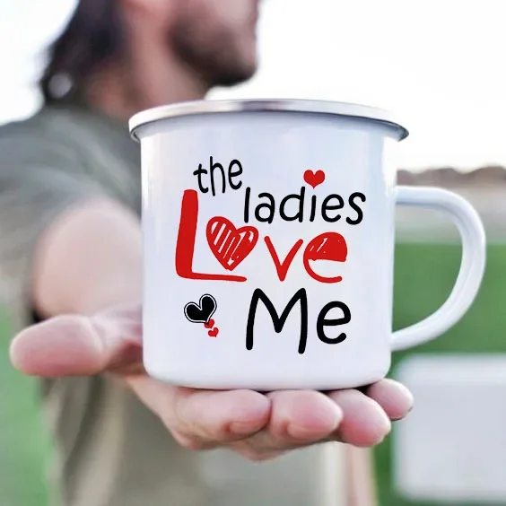 The Ladies Love Me Creative Enamel Coffee Mugs Men Campfire Travel Beer Juice Water Cup Funny Valentine's Day Gift for Boyfriend