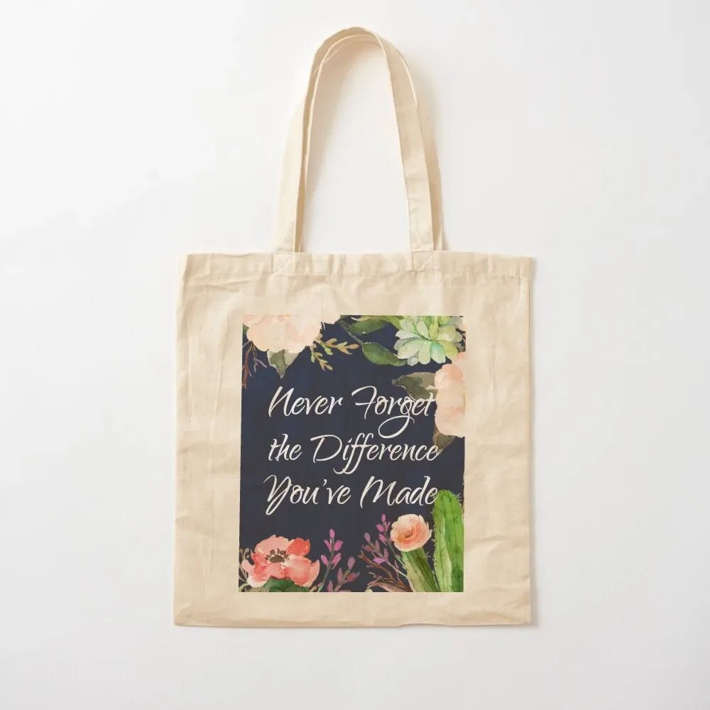 

Never Forget the Difference You've Made Tote Bag Gift bags Customizable tote bag shopper bags for women Tote Bag