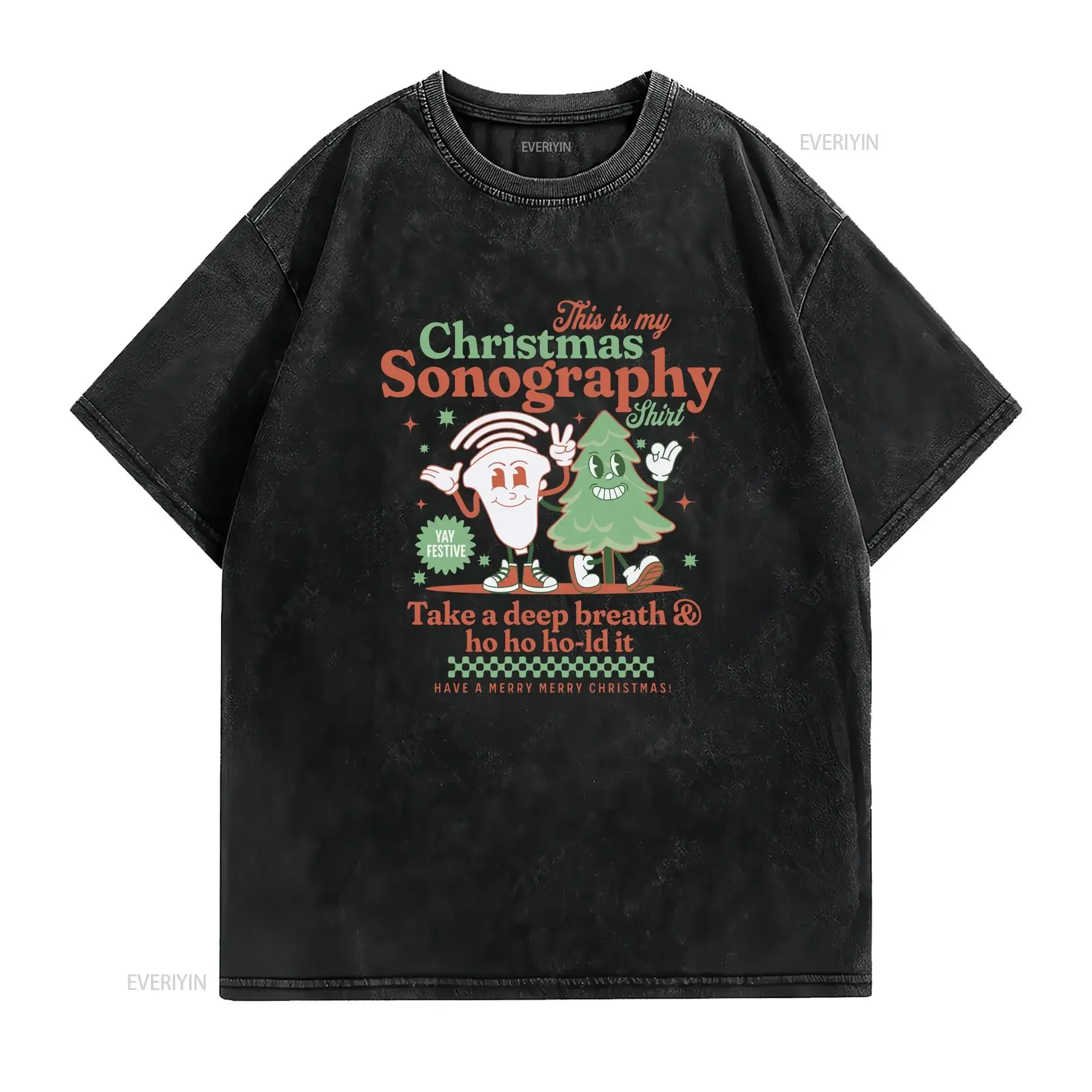 Christmas Sonographer Ultrasound Tech T Shirt Sonography Ho Hold It Probe Inside Joke Xmas vintage Washed Top For Everyday Wear