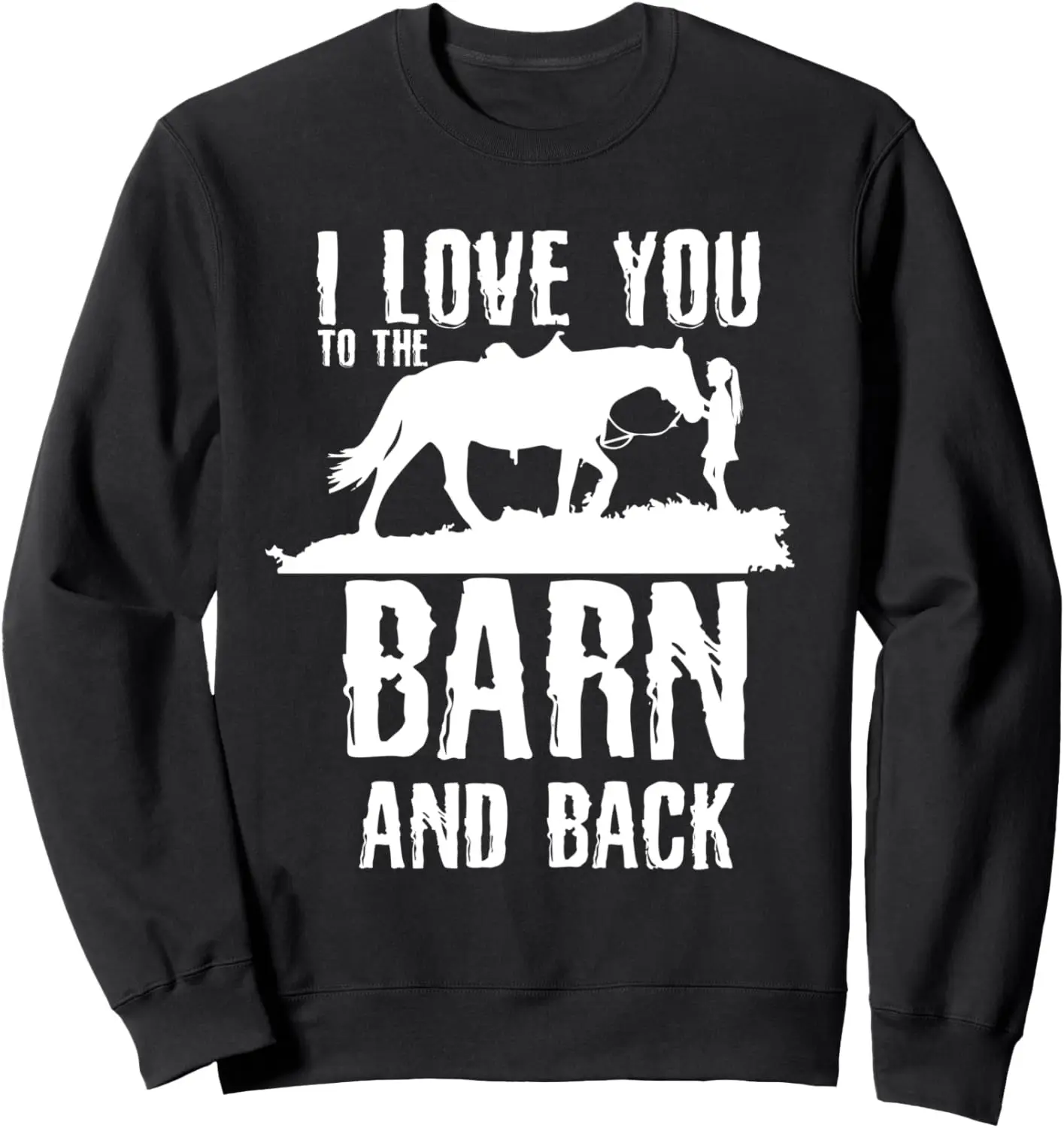 

I Love You To The Barn and Back — толстовка для верховой езды