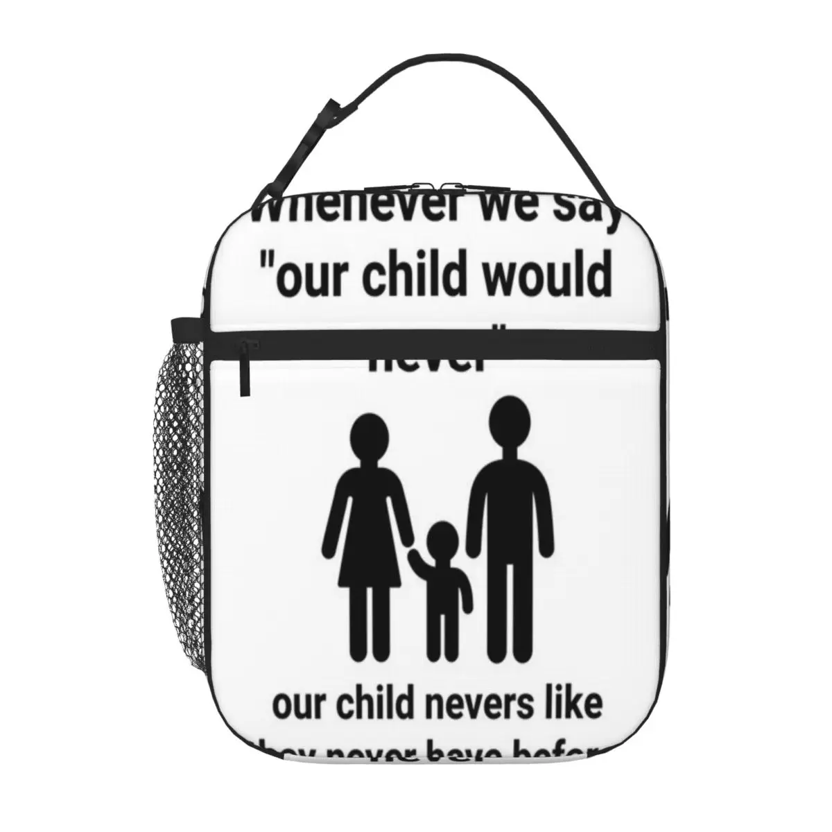 Hot Sale Whenever We Say Our Child Would Never Preppy Carry Lunch Bag Pet Snack Carry Office Lunch Bag