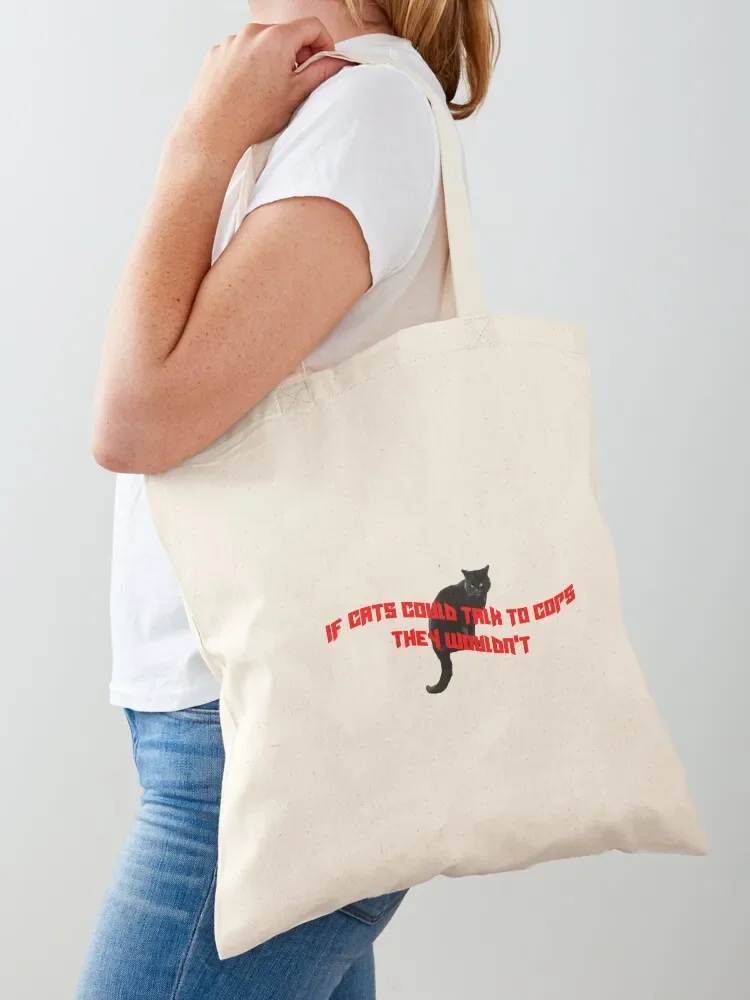 if cats could talk to cops they wouldn't! Tote Bag sacs de shopping Big bag bags luxury women eco bag folding