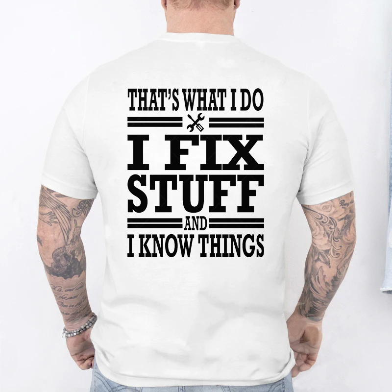That's What I Do I Fix Stuff and I Know Things Double Sided T-Shirt for Men Funny Handyman Short Sleeve Tees Oversized Clothing