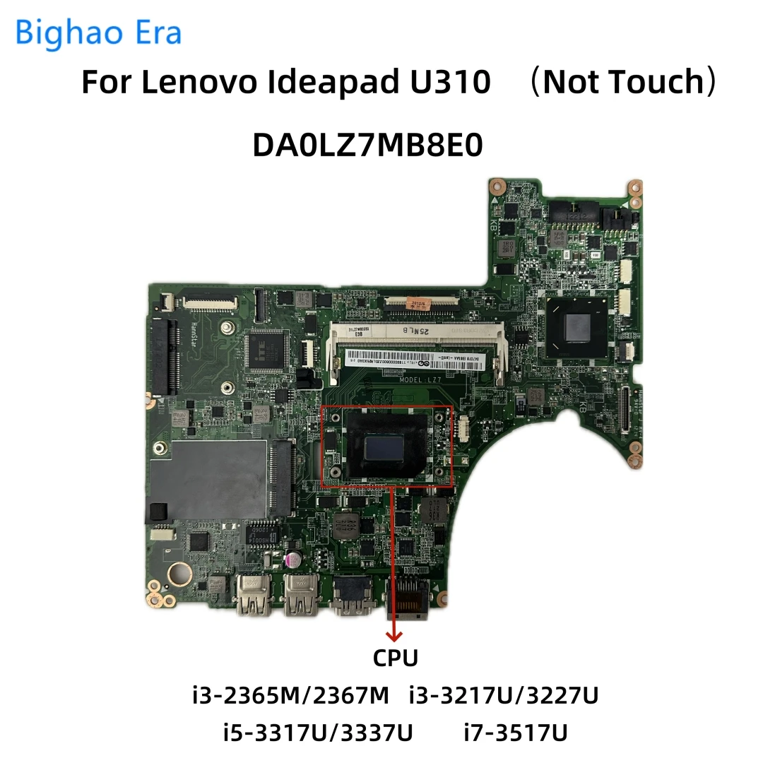 

DA0LZ7MB8E0 For Lenovo Ideapad U310 Laptop Motherboard With i3-2365M i3-3217U i5-3317U i7-3517U CPU 90000733 (Without Touch)