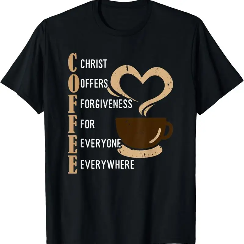 Coffee Christ Offers Forgiveness For Everyone Everywhere T Shirt