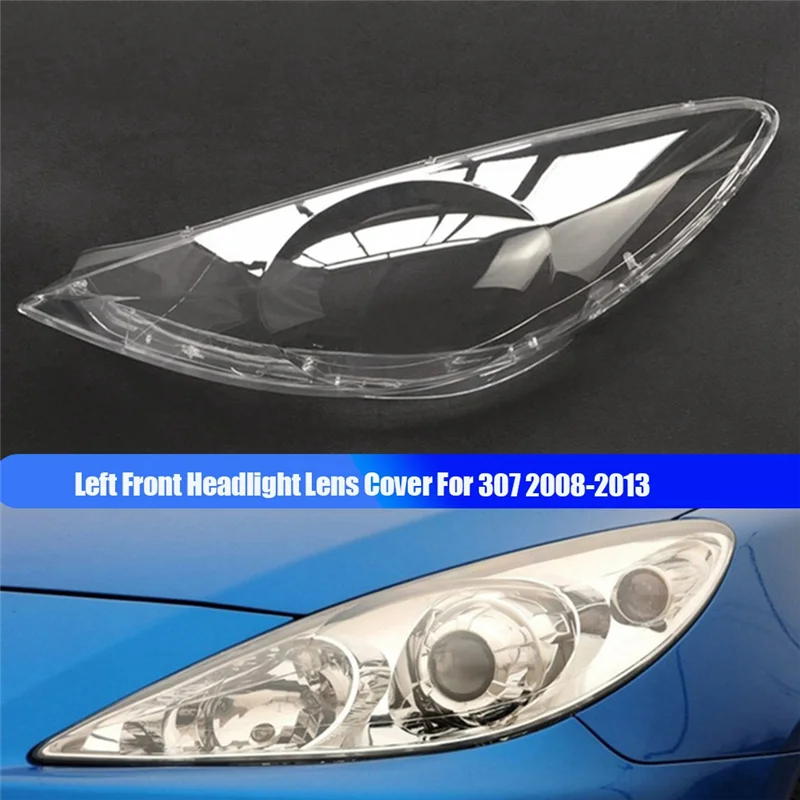 Крышка левой передней фары, прозрачный корпус, сменный чехол для 307 2008-2013, корпус фары, абажур