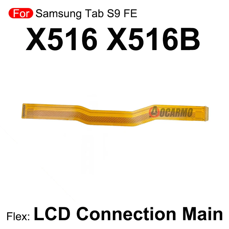 LCD Screen Flex Connector Main Board Flex Cable Replacement Part For Samsung Galaxy Tab S9 FE SM-X10 X516 X516B