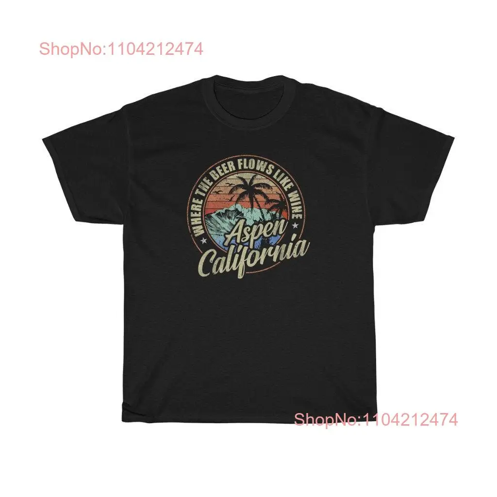 Aspen California Where The Beer Flows Like Wine T Shirt long or short sleeves