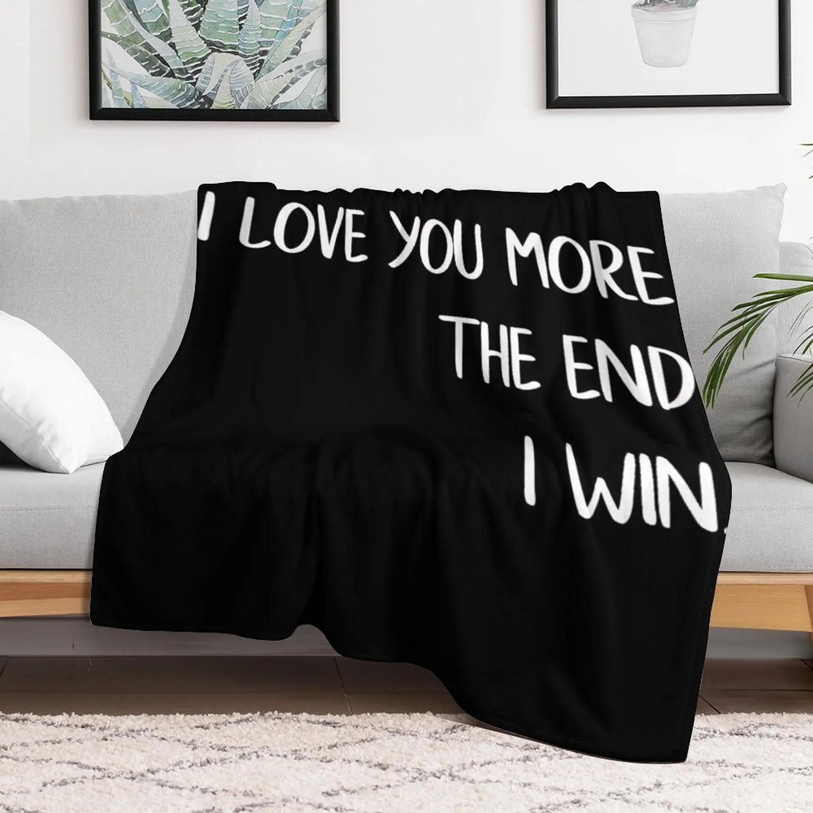 I Love You More The End I Win Love Quote Throw Blanket Summer Bed Fashionable Soft Big Soft Plush Plaid Blankets