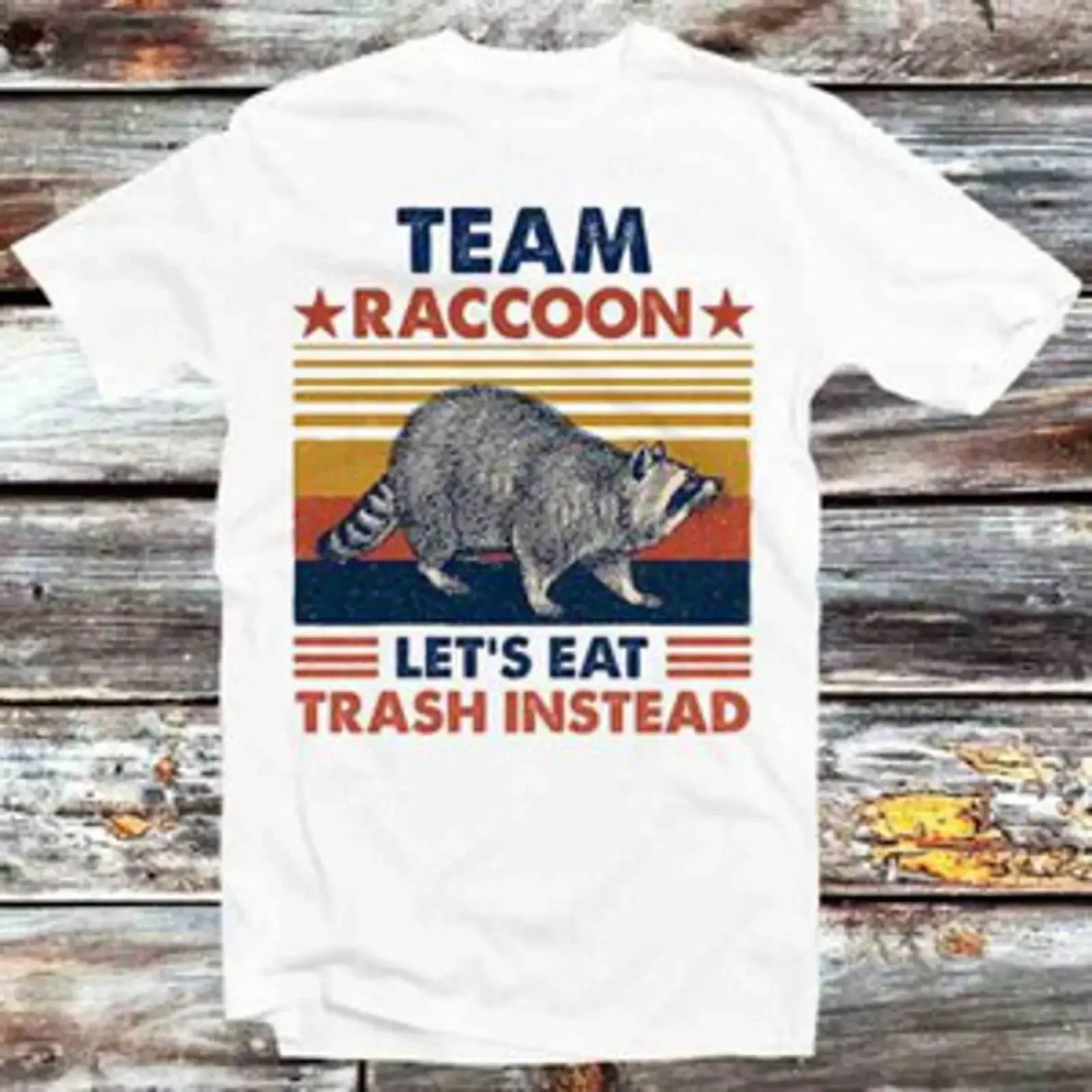 Team Raccoon Live Fast Lets Eat Trash Instead Spirit Animal T Shirt B896 vintage Washed homme streetwear Breathable fashion