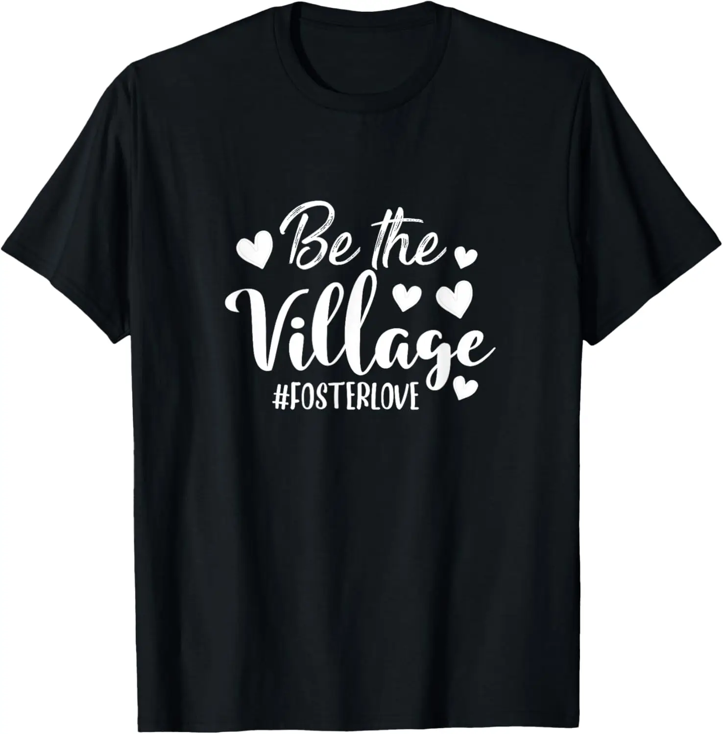 Be Village Foster Love Foster Care Foster Mom Social Worker T-Shirt