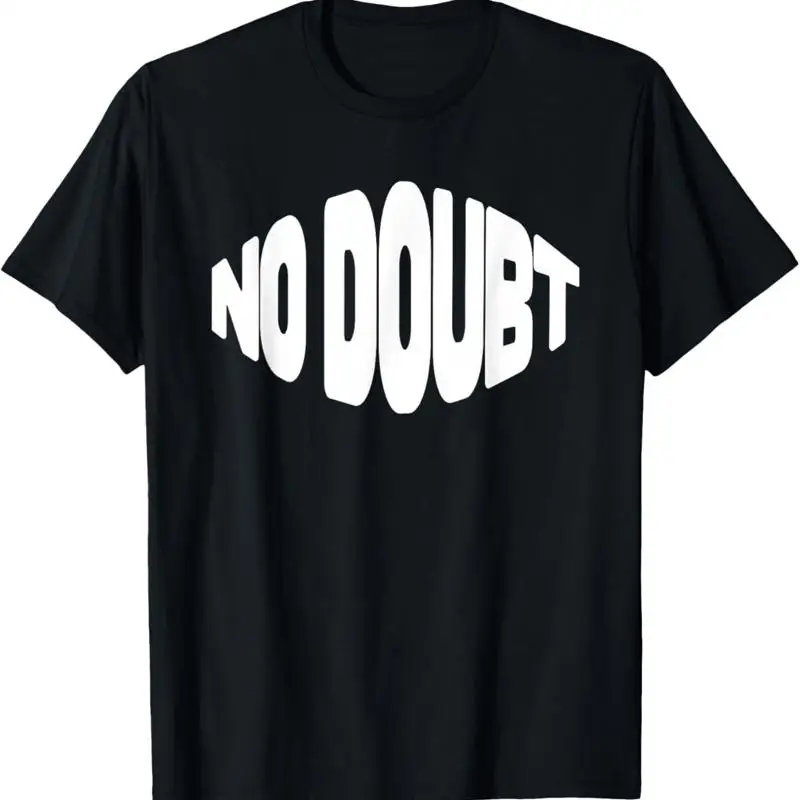 No Doubt Simple Funny Self Confidence & Encouragement T-Shirt