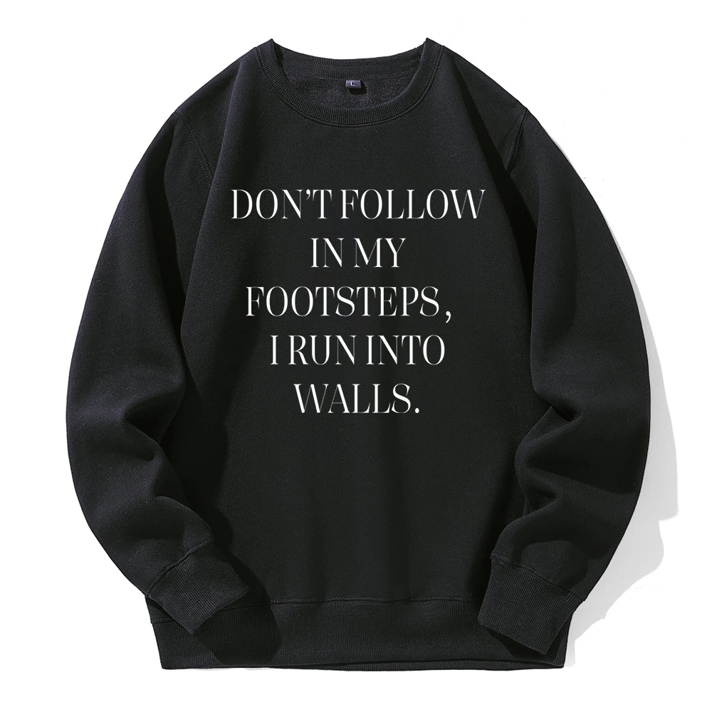 

Don'T Follow In My Footsteps I Run Into Walls Print Mens Hooded Comfortable Warm Pullover Fashion Classic Hoodies Sports Hoody