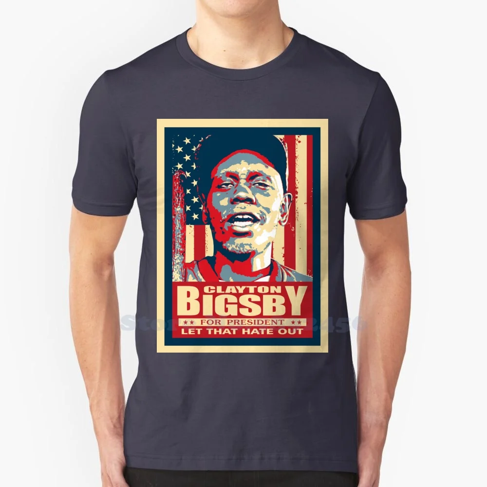 Bigsby For President 2020 100% Pure Cotton T-Shirt Clayton Bigsby Vote Campaign Dave Chappelle For President 2020 Presidential