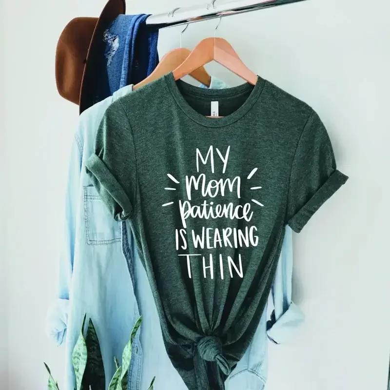 My Mom Patience T Shirt Is Wearing Thin Mothers Day Life