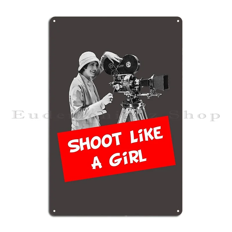 Shoot Like A Girl Filmmaker Metal Plaque Garage Plaques Wall Mural Cinema Personalized Mural Tin Sign Poster