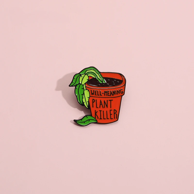 Plant Killer Enamel Pins Well-Meaning Dying Potted Brooches Lapel Metal Badges Plants Self-Deprecating Jewelry Gifts For Friends