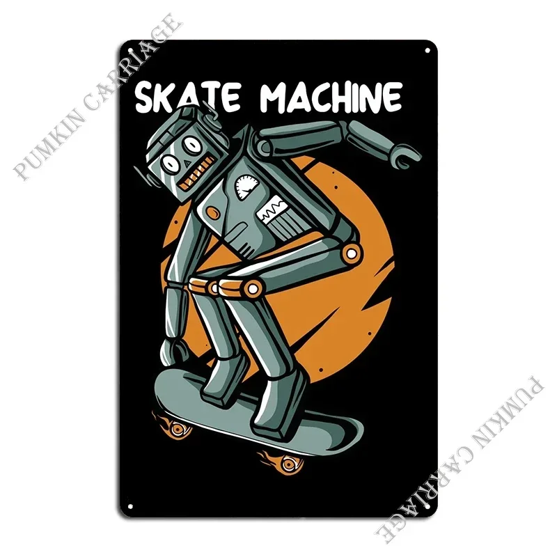 Robot Skater Skate Machine Metal Sign Funny Decoration Decoration Design Pub Tin Sign Poster