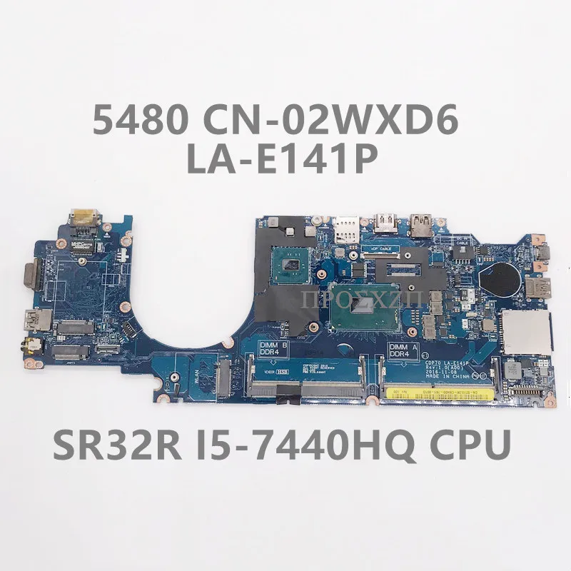 CN-02WXD6 02WXD6 2WXD6 High Quality For 5480 Laptop Motherboard CDP70 LA-E141P Mainboard W/SR32R I5-7440HQ CPU 100% Working Well