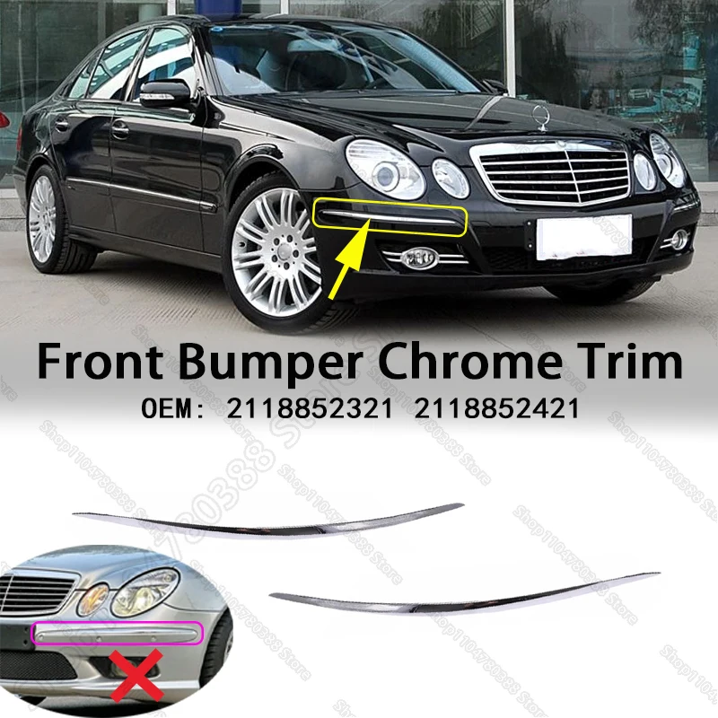 For 2007-2009 Chass (W211) Mercedes Benz E320 E350 E550, E63 AMG Front Bumper Molding Chrome Strip Trim 2118852321 2118852421