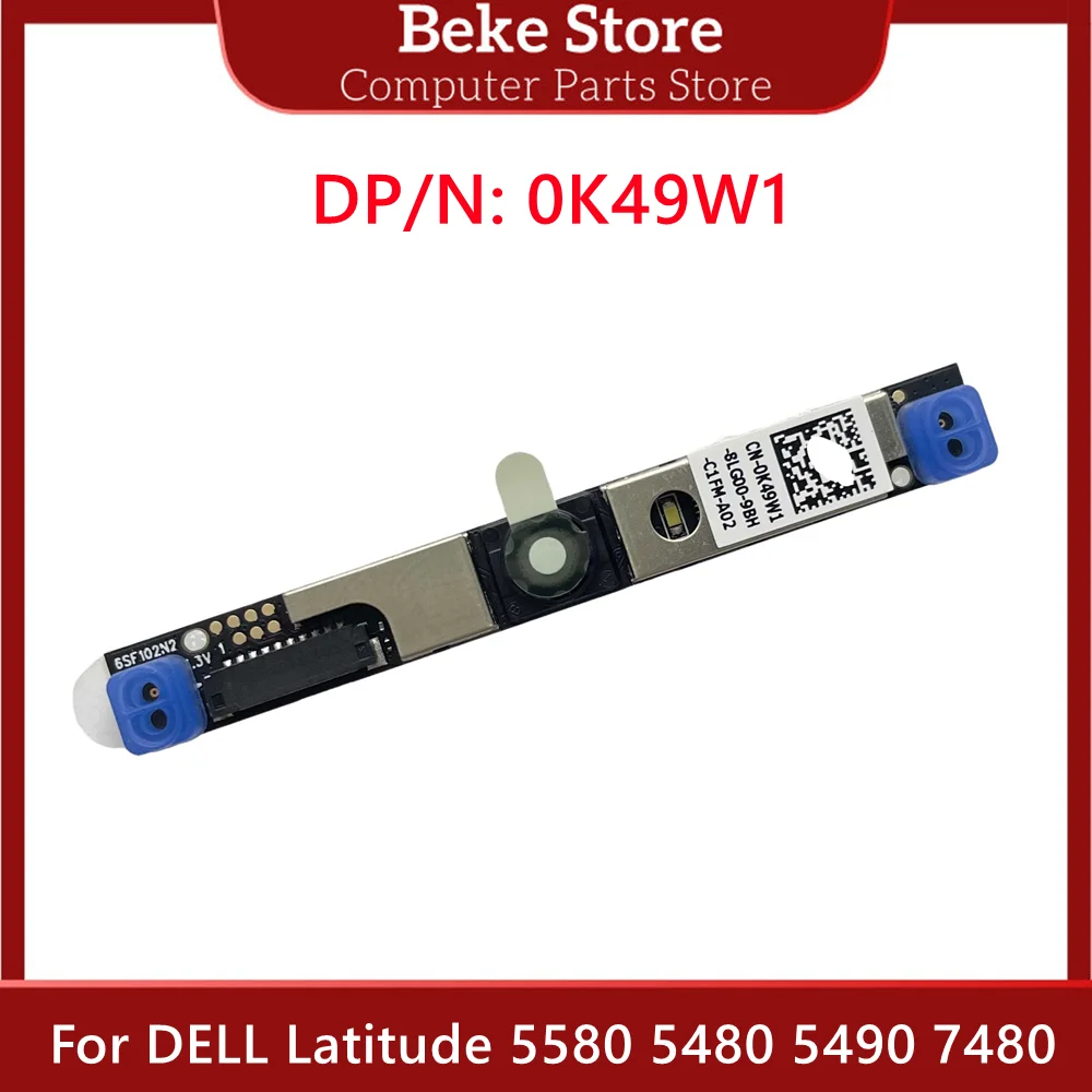 

Beke New Original For DELL Latitude 5580 5480 5490 7480 7490 3520 Camera Web Webcam Board 0K49W1 K49W1 CN-0K49W1 Fast Ship