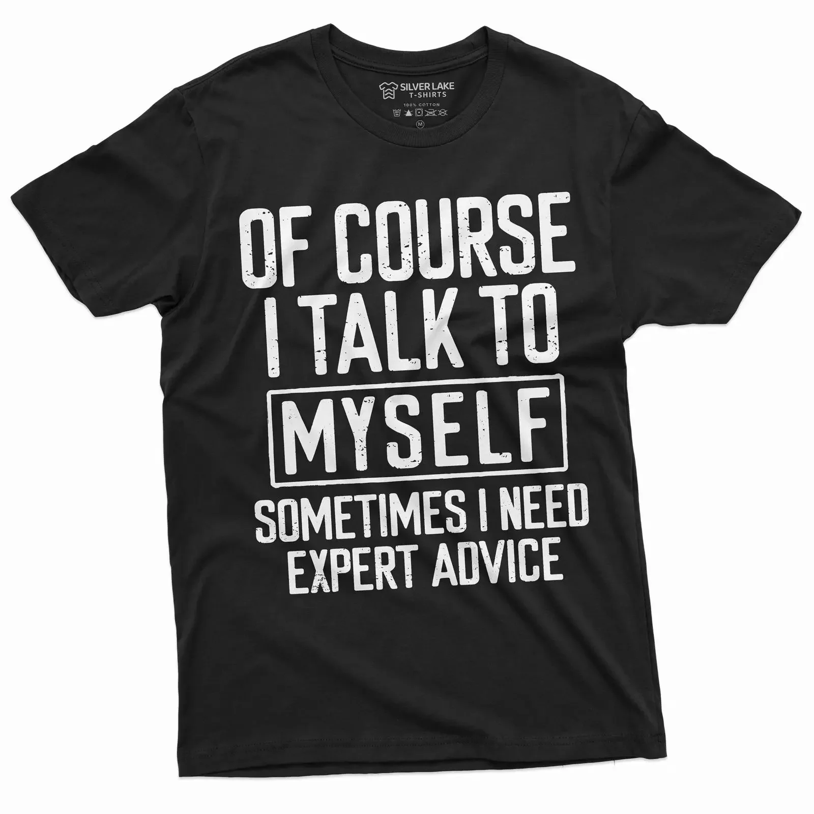 Of Course I Talk To Myself Sometimes Need Expert Advice Sarcastic Funny T Shirt Humor For Him Her Friend vintage Washed graphic