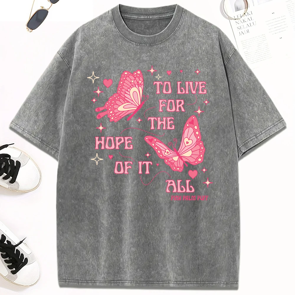 

To Live For The Hope Of It All Butterfly Print Washed T-Shirts Women Cotton Casual T Shirt Y2K Summer Tops Loose O-Neck Clothes