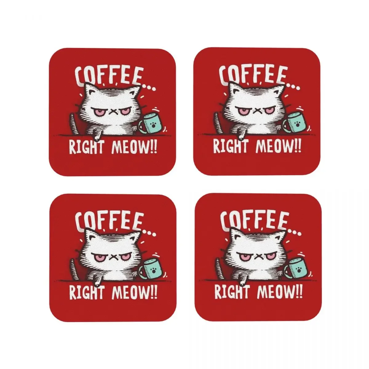 Coffee Right Meow!! Coaster Coffee Mat Leather Placemats Mug Tableware Decoration & Accessories Pads for Home Kitchen Dining Bar