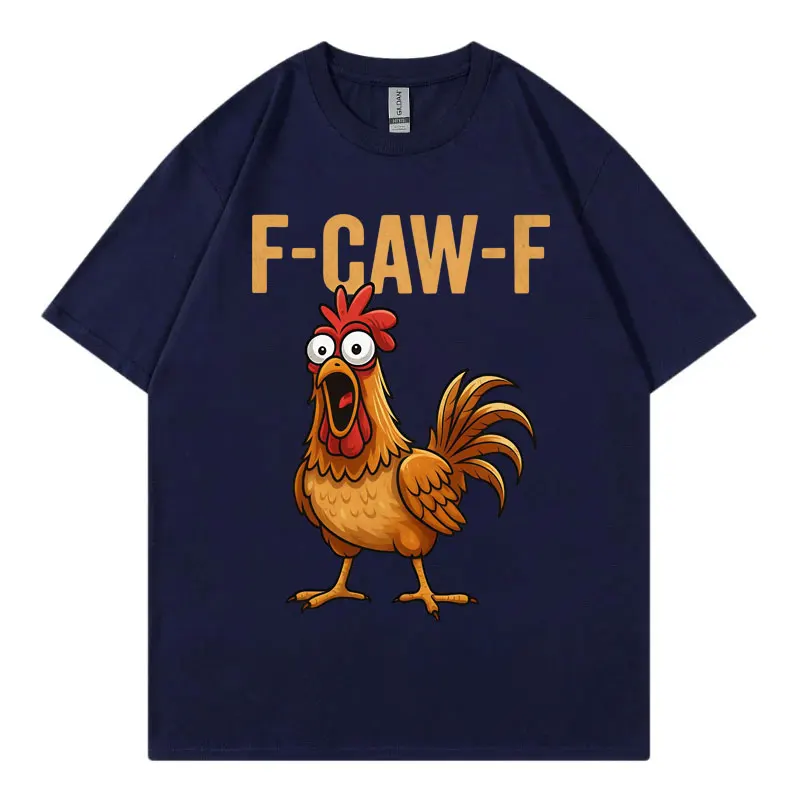 F-Caw-F Huhn Lustiges T-shirt Männer Frauen Kleidung Hohe Qualität Mode Kurzarm T-shirts Sommer Beiläufige Lose Baumwolle T Shirts