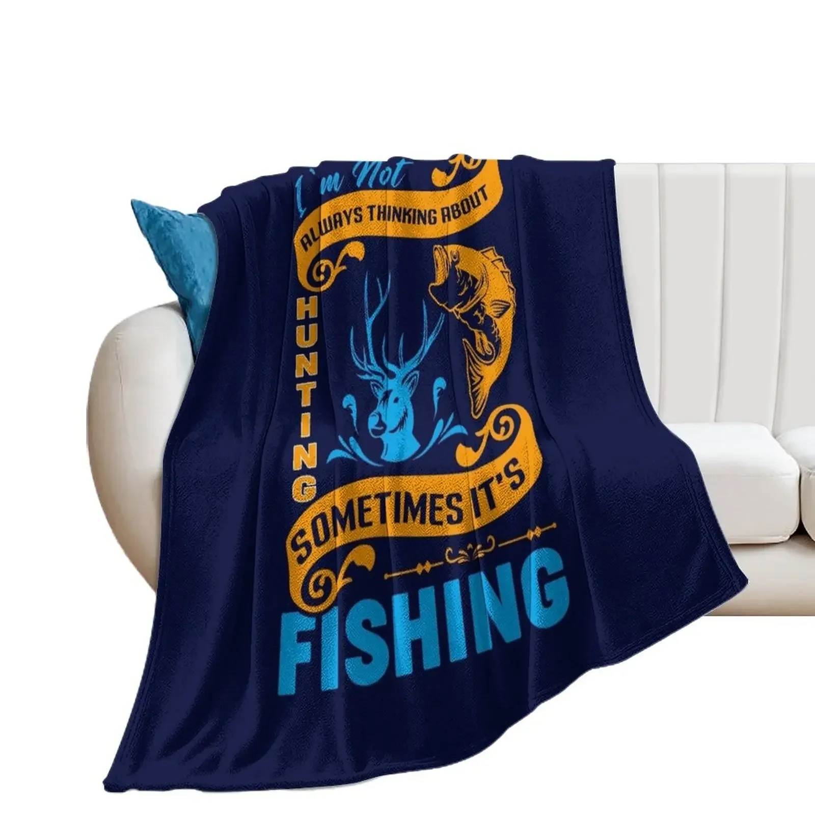 

I’m not al ways thinking about hunting some times it’s fishing t-shirt design Throw Blanket Cute Thins wednesday Blankets