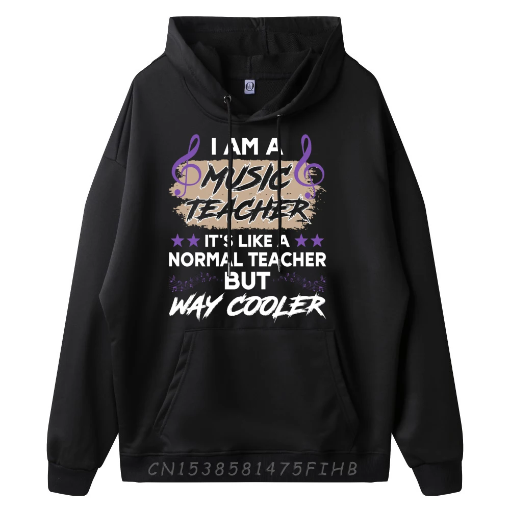 Tee School Student Funny Im A Music Teacher Way Cooler Designer Hoodie Men Eco-Friendly Men's Polyester Sweater Figures