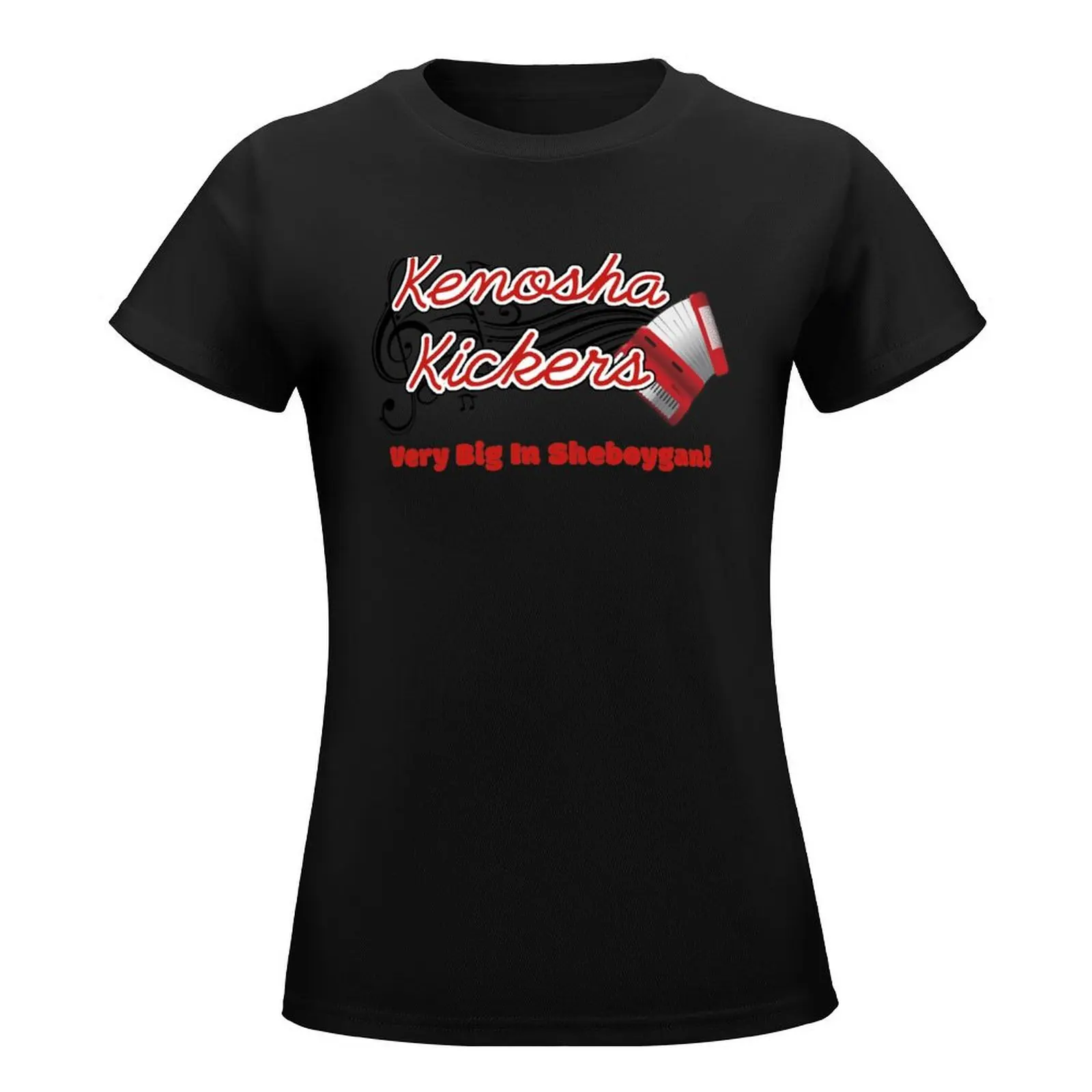 Kenosha Kickers (Very Big In Sheboygan!) T-Shirt korean fashion oversized aesthetic clothes workout shirts for Women