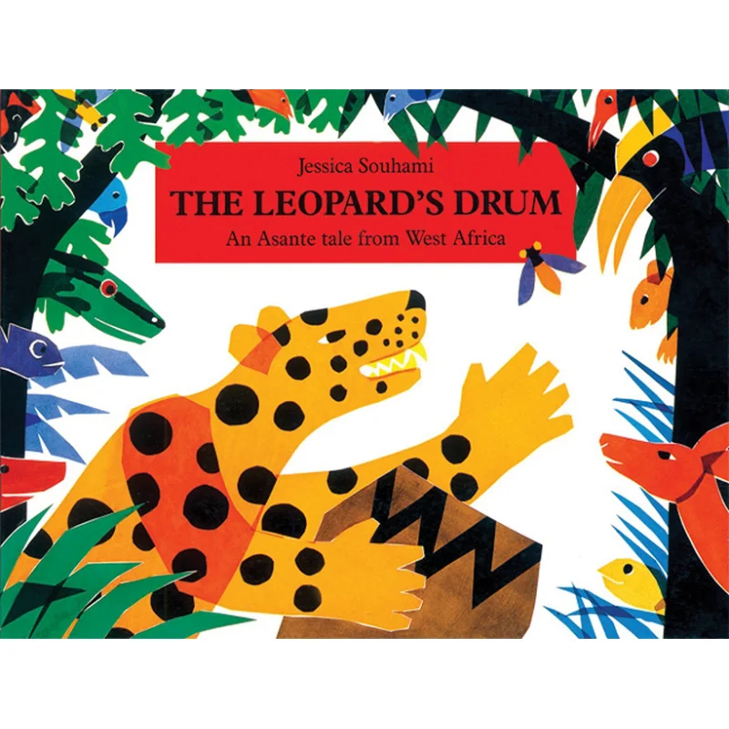 

The Leopards Drum An Asante Tale From West Africa Jessica Souhami Frances Lincoln Publishers 9781845075064 Book