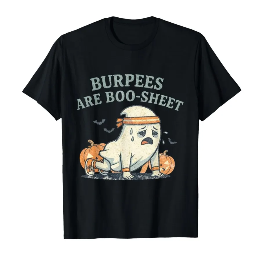 

Burpees are Some Boo Sheet Funny Ghost Fitness Halloween Gym T-shirt For Men Women 100% Cotton T Shirts Short Sleeve Tops 1027-2