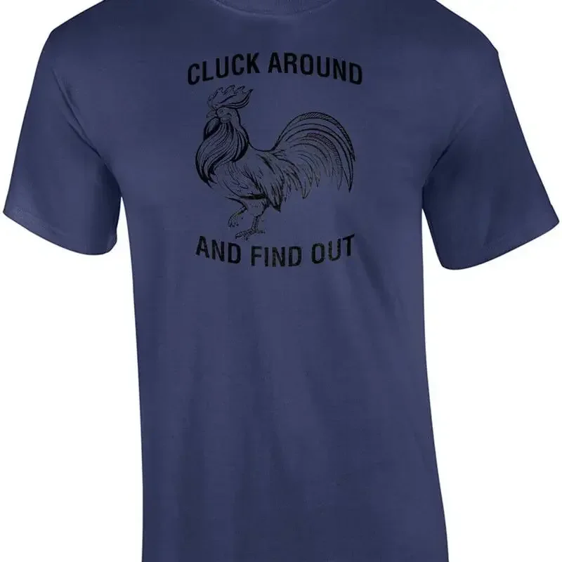 Cluck Around And Find Out Shirt