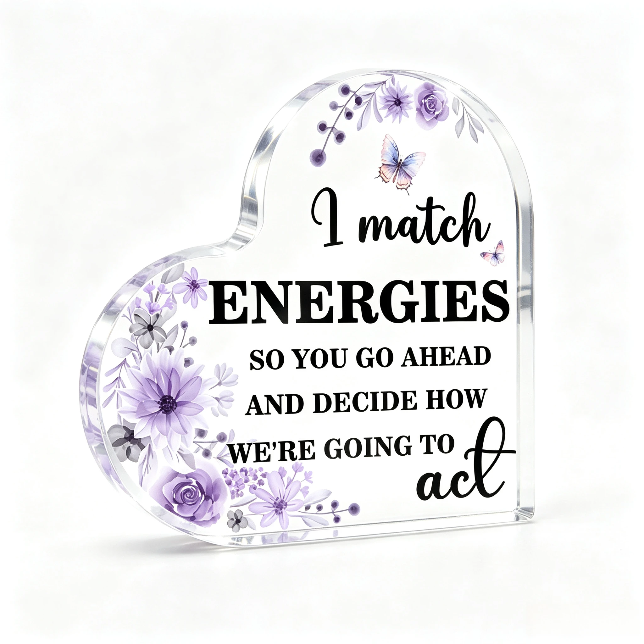 I Match Energies Heart‑Shaped Acrylic Tabletop Plaque, Purple Floral Butterfly Sassy Quote Desk Decor