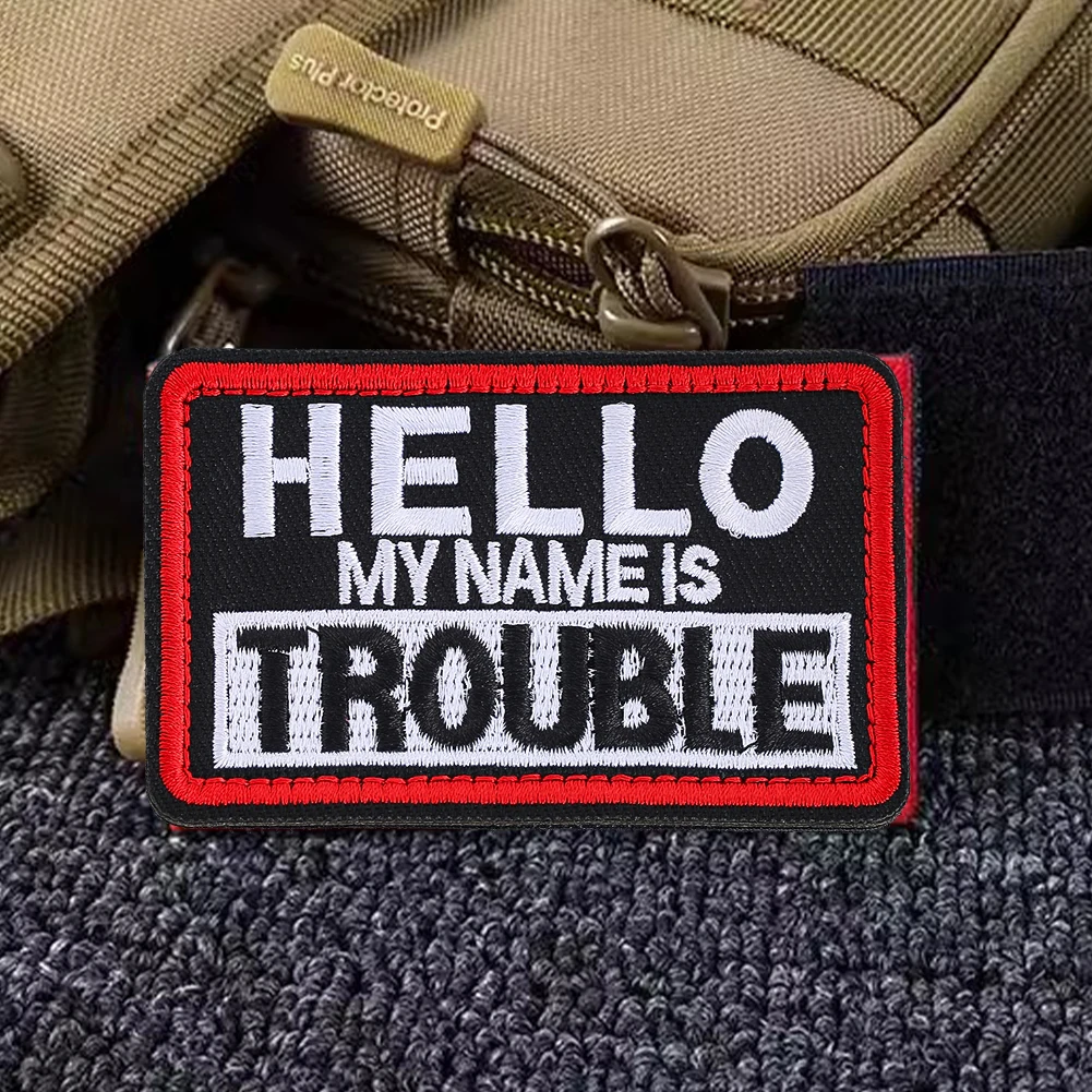 Personality Slogans HELLO MY NAME IS TROUBLE Badges Stickers Magic Patch Fashion Backpack Hat Decor DIY Apparel Accessories