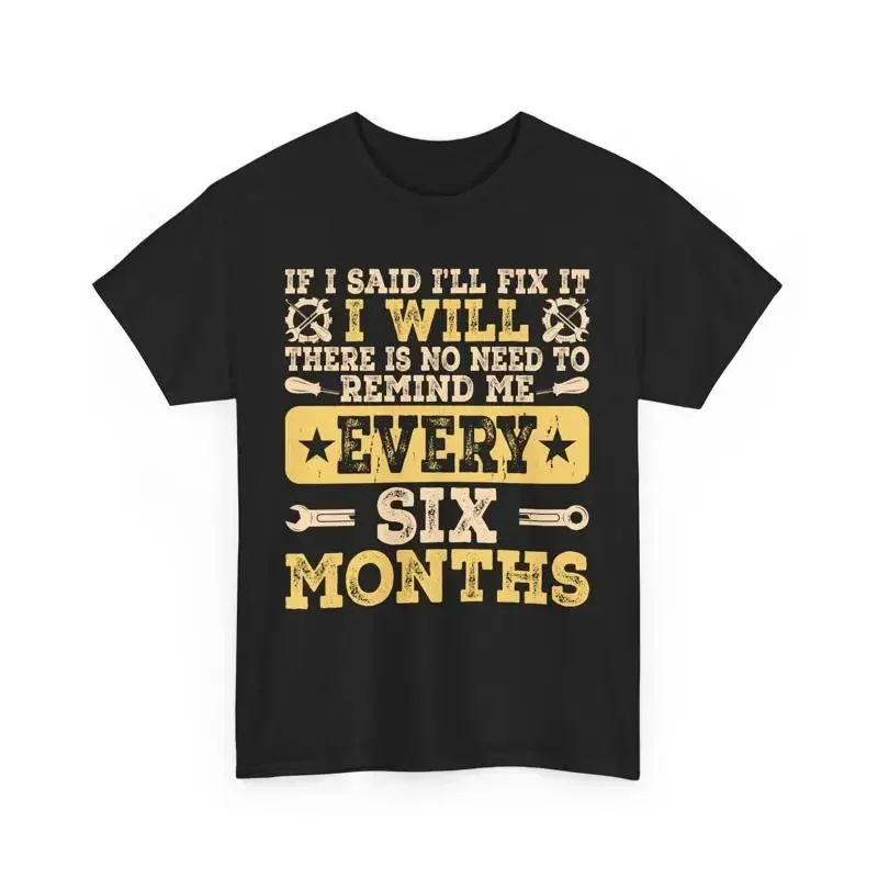 Funny Mechanic Quote T Shirt for Men and Women Fix It I Will No Need to Remind